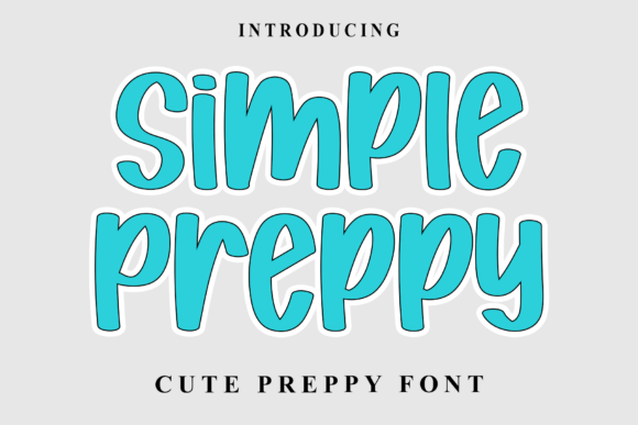 Simple Preppy: A Font That Balances Charm and Clarity