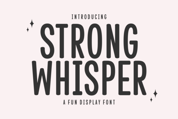 Strong Whisper: A Font That Feels Like a Warm Hug